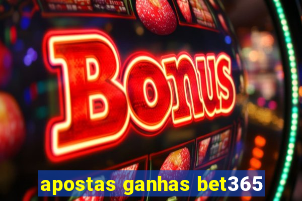 apostas ganhas bet365